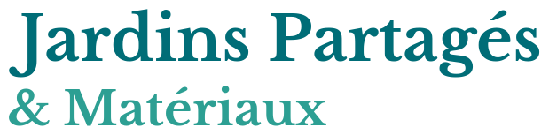 Jardins Partagés & Matériaux